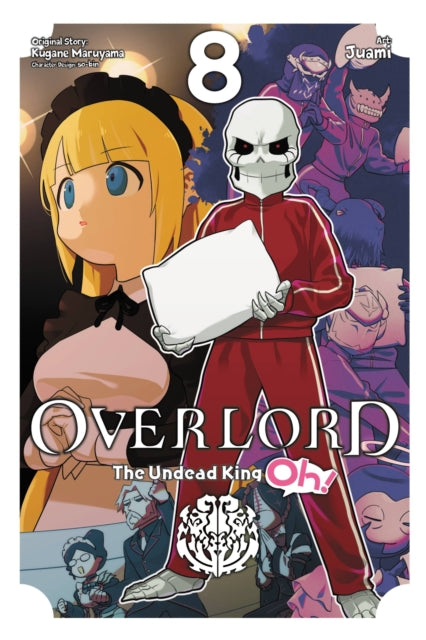 Book cover of: Overlord: The Undead King Oh!, Vol. 8. By: 丸山くがね