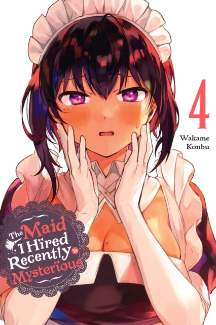 Book cover of: Maid I Hired Recently Is Mysterious, Vol. 4. By: Wakame Konbu