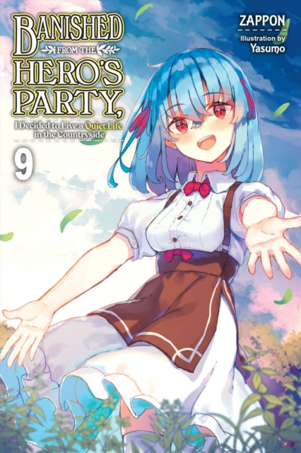 Book cover of: Banished from the Hero's Party, I Decided to Live a Quiet Life in the Countryside, Vol. 9 (light novel). By: Zappon