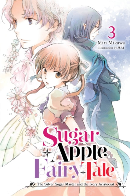 Book cover of: Sugar Apple Fairy Tale, Vol. 3 (light novel). By: Miri Mikawa
