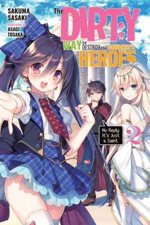 Dirty Way to Destroy the Goddess's Heroes, Vol. 2 (light novel)