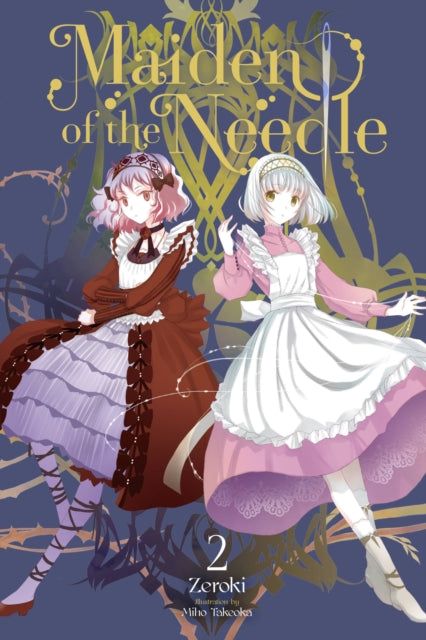 Book cover of: Maiden of the Needle, Vol. 2 (light novel). By: Zeroki
