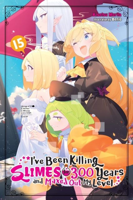 Book cover of: I've Been Killing Slimes for 300 Years and Maxed Out My Level, Vol. 15. By: Kisetsu Morita