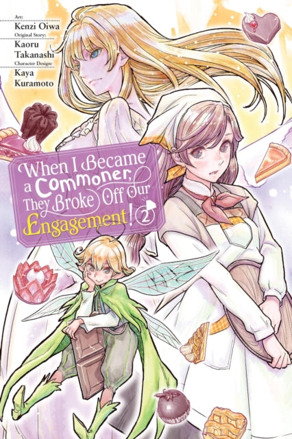 Book cover of: When I Became a Commoner, They Broke Off Our Engagement!, Vol. 2. By: Kenzi Oiwa