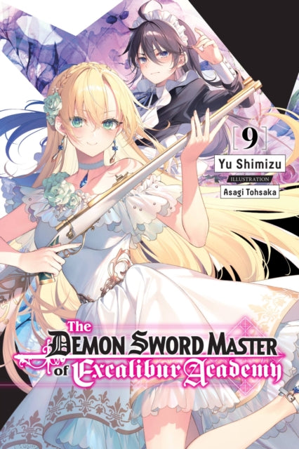 Book cover of: Demon Sword Master of Excalibur Academy, Vol. 9 (light novel). By: Yu Shimizu
