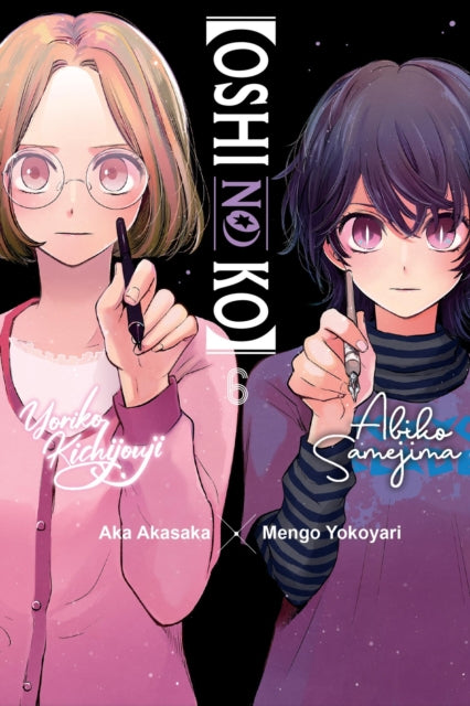 Book cover of: [Oshi No Ko], Vol. 6. By: 赤坂アカ
