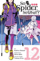 Book cover of: So I'm a Spider, So What?, Vol. 12 (manga). By: 馬場翁