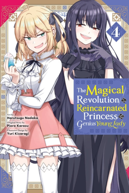 Book cover of: Magical Revolution of the Reincarnated Princess and the Genius Young Lady, Vol. 4 (manga). By: Piero Karasu