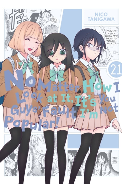 Book cover of: No Matter How I Look at It, It's You Guys' Fault I'm Not Popular!, Vol. 21. By: Nico Tanigawa