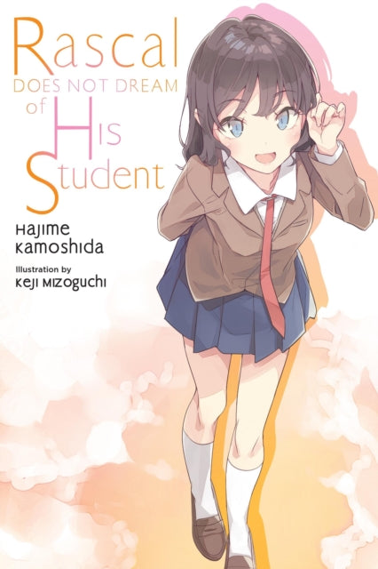 Book cover of: Rascal Does Not Dream of His Student (light novel). By: 鴨志田一