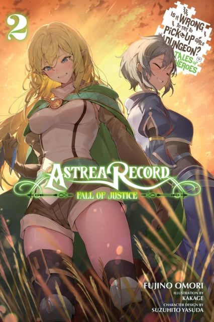 Book cover of: Astrea Record, Vol. 2 Is It Wrong to Try to Pick Up Girls in a Dungeon? Tales of Heroes. By: Fujino Omori