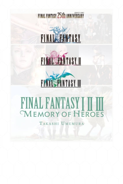 Book cover of: Final Fantasy I * II * III. By: Takashi Umemura