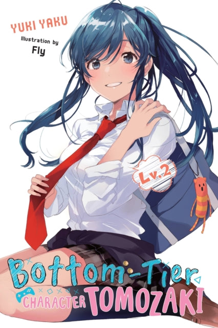 Book cover of: Bottom-Tier Character Tomozaki, Vol. 2 (light novel). By: Yuki Yaku