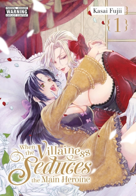 Book cover of: When the Villainess Seduces the Main Heroine, Vol. 1. By: Kasai Fujii