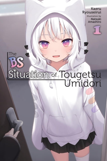 BS Situation of Tougetsu Umidori, Vol. 1 (light novel) 9781975390624 Kaeru Ryouseirui