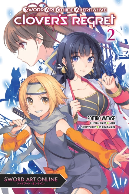 Sword Art Online Alternative Clover's Regret, Vol. 2 (light novel) 9781975390709 Soichiro Watase