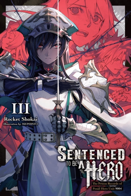 Book cover of: Sentenced to Be a Hero, Vol. 3 (light novel). By: Rocket Shokai