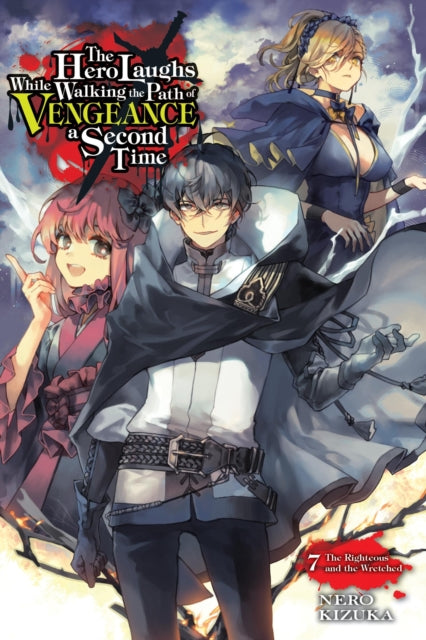 Book cover of: Hero Laughs While Walking the Path of Vengeance a Second Time, Vol. 7 (light novel). By: Nero Kizuka