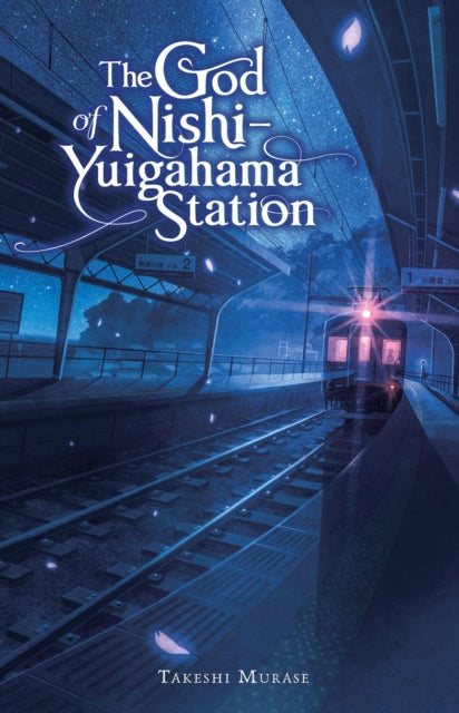 Book cover of: God of Nishi-Yuigahama Station. By: Takeshi Murase