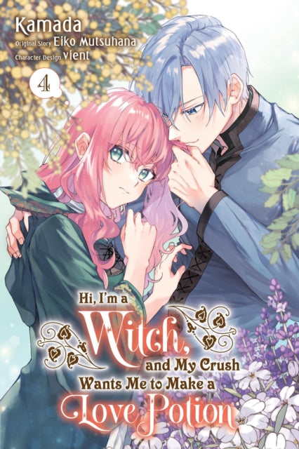 Book cover of: Hi, I'm a Witch, and My Crush Wants Me to Make a Love Potion, Vol. 4. By: Eiko Mutsuhana