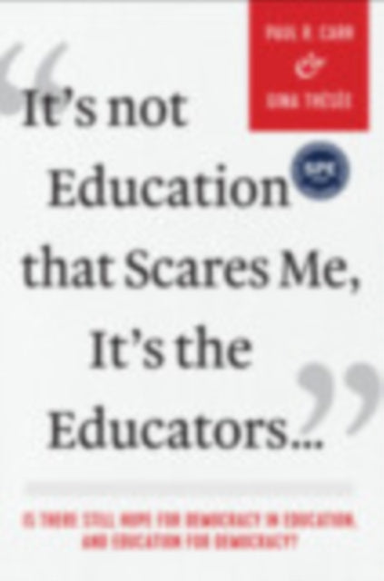 It's not Education That Scares Me, It's the Educators…