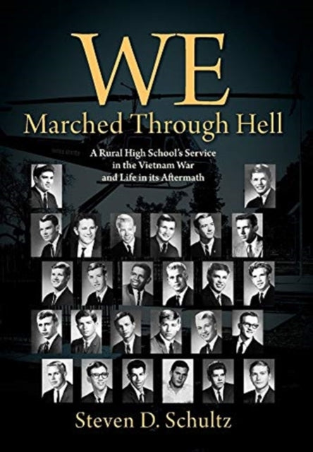 Book cover of: We Marched Through Hell. By: Steven D. Schultz