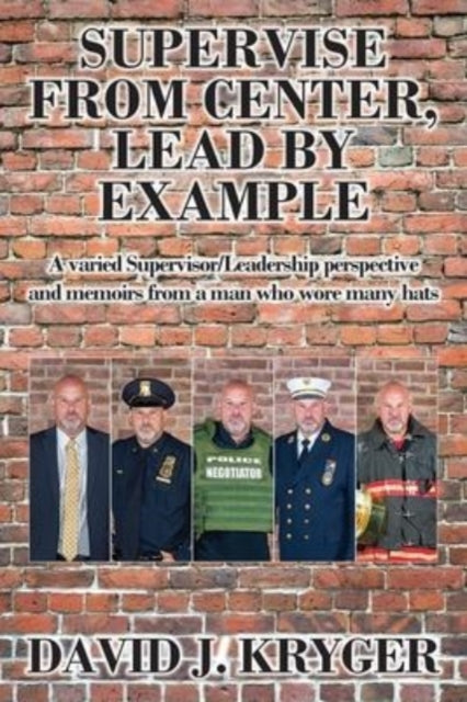 Book cover of: Supervise from Center, Lead by Example. By: David J. Kryger