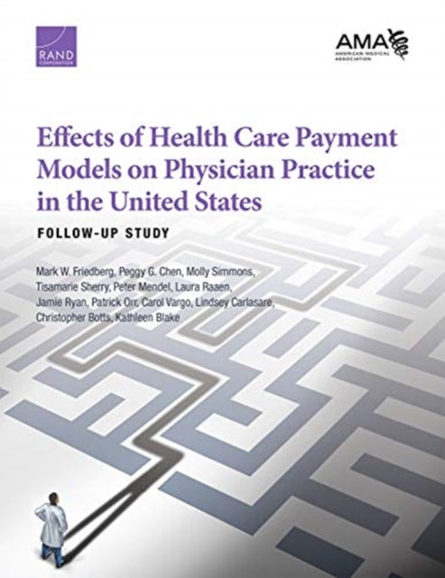 Book cover of: Effects of Health Care Payment Models on Physician Practice in the United States. By: Mark W. Friedberg