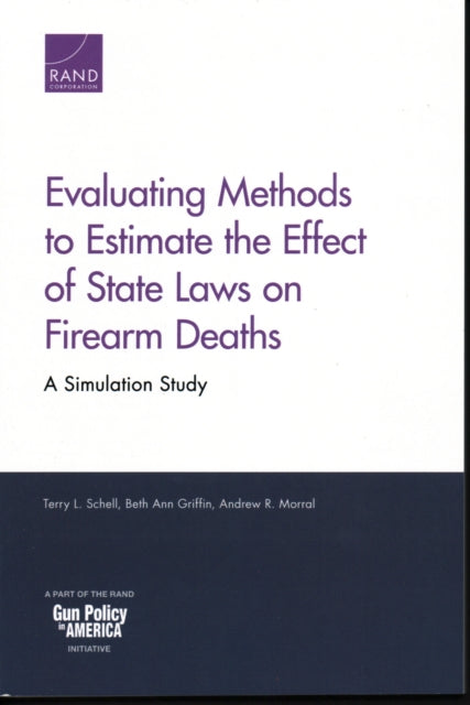Book cover of: Evaluating Methods to Estimate the Effect of State Laws on Firearm Deaths. By: SCHELL