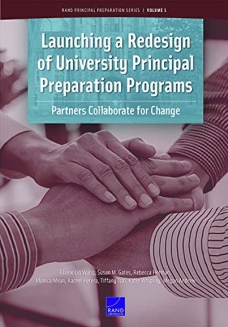 Book cover of: Launching a Redesign of University Principal Preparation Programs. By: Elaine Lin Wang