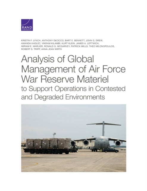Book cover of: Analysis of Global Management of Air Force War Reserve Materiel to Support Operations in Contested and Degraded Environments. By: Kristin F. Lynch