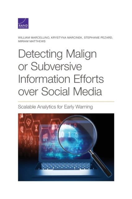 Book cover of: Detecting Malign or Subversive Information Efforts over Social Media. By: William Marcellino