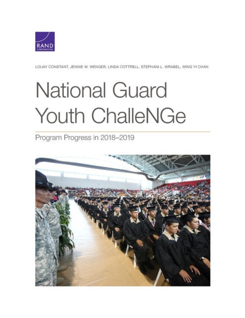 Book cover of: National Guard Youth Challenge: Program Progress in 2018-2019. By: Louay Constant