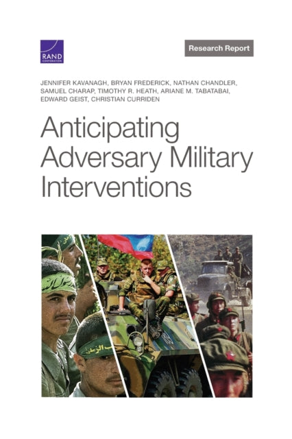 Book cover of: Anticipating Adversary Military Interventions. By: Jennifer Kavanagh