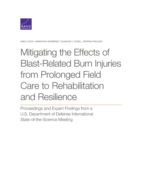 Book cover of: Mitigating the Effects of Blast-Related Burn Injuries from Prolonged Field Care to Rehabilitation and Resilience. By: Emily Hoch