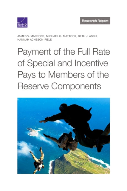 Book cover of: Payment of the Full Rate of Special and Incentive Pays to Members of the Reserve Components. By: James V. Marrone