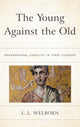 Book cover of: Young Against the Old. By: L. L. Welborn