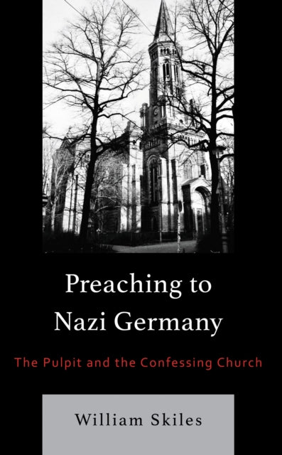 Book cover of: Preaching to Nazi Germany. By: William Skiles