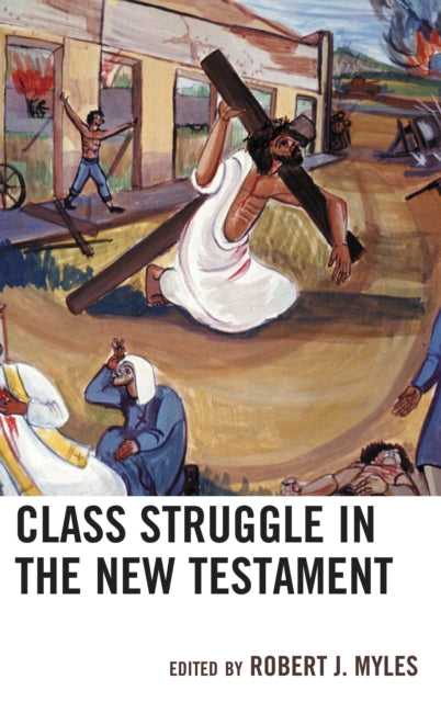 Book cover of: Class Struggle in the New Testament. By: Robert J. Myles