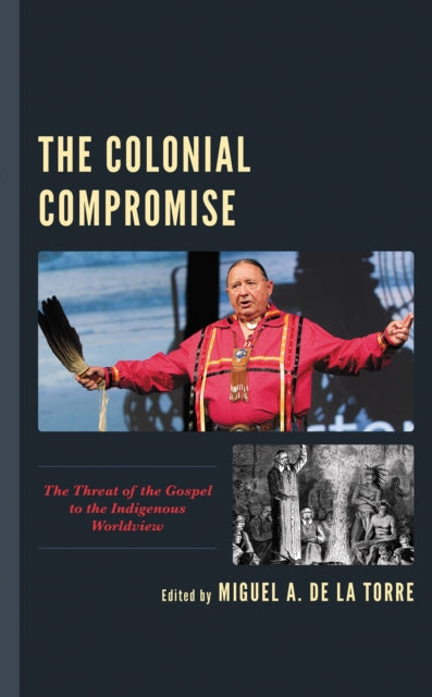 Book cover of: Colonial Compromise. By: Miguel A. De La Torre