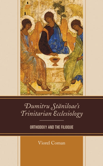 Book cover of: Dumitru Staniloae’s Trinitarian Ecclesiology. By: Viorel Coman