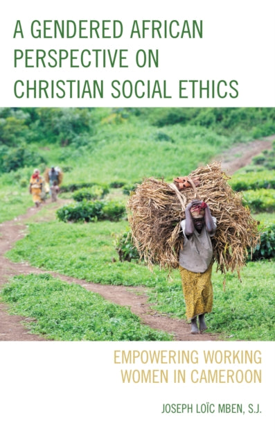 Book cover of: Gendered African Perspective on Christian Social Ethics. By: S. J. Loïc Mben