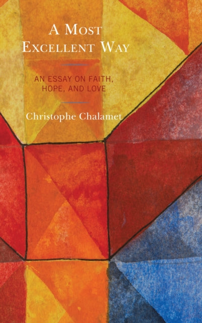 Book cover of: Most Excellent Way. By: Christophe CHALAMET