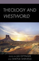 Book cover of: Theology and Westworld. By: WETMORE/LARGEN/GOODI