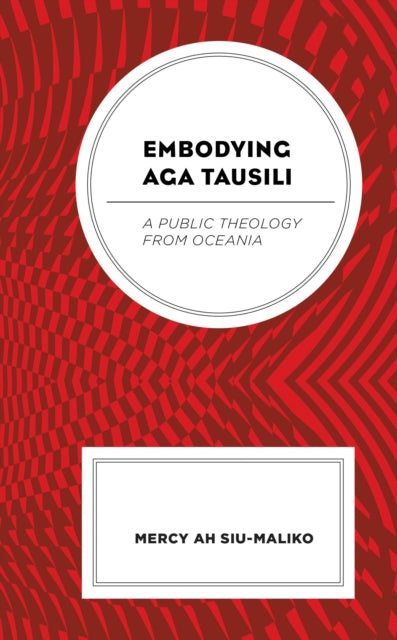 Book cover of: Embodying Aga Tausili. By: Mercy Ah Su-Maliko