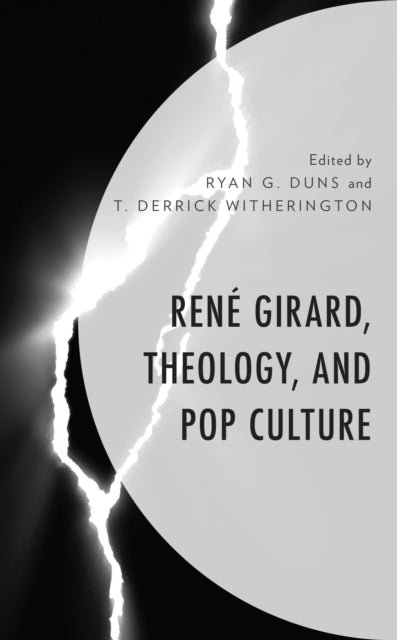 Book cover of: Rene Girard, Theology, and Pop Culture. By: Ryan G. Duns