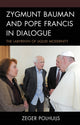 Book cover of: Zygmunt Bauman and Pope Francis in Dialogue. By: Zeger Polhuijs