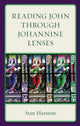 Book cover of: Reading John through Johannine Lenses. By: Stan Harstine
