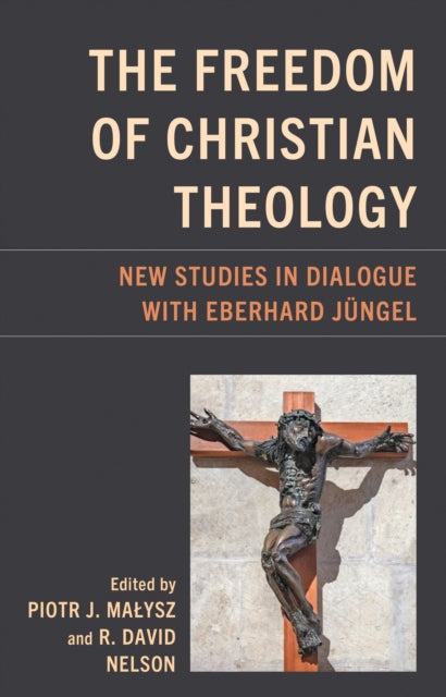 Book cover of: Freedom of Christian Theology. By: Piotr J. Malysz