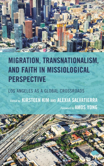 Book cover of: Migration, Transnationalism, and Faith in Missiological Perspective. By: Kirsteen Kim